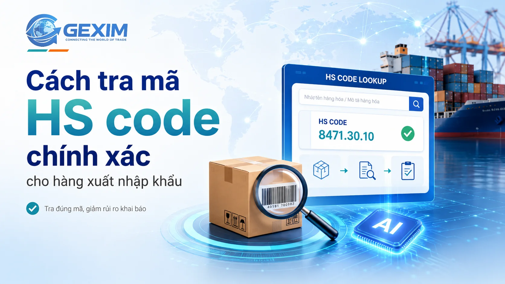 Quy trình tra mã HS code cho hàng xuất nhập khẩu — Gexim AI